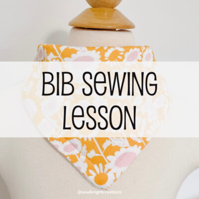 Sewing Lessons for Adults - Sew Bright bib Pattern