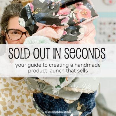 Sold out in seconds - sew bright creations guide to product launches